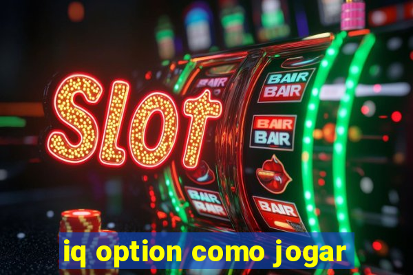 iq option como jogar